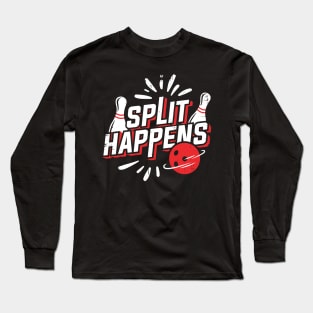 Split Happens Bowling Player Bowler Gift Long Sleeve T-Shirt